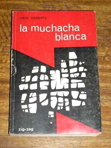 La Muchacha Blanca - Vera Caspary