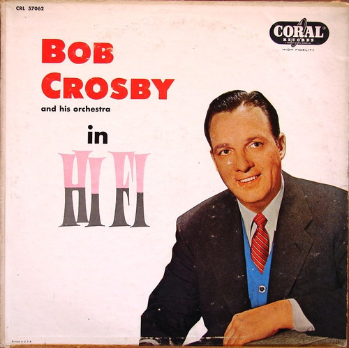 Bob Crosby Y Su Orquesta - En Hi Fi - Lp Año 1956 - Jazz