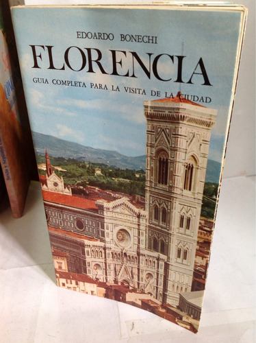 Florencia, Una Guía Completa. Edoardo Bonechi.