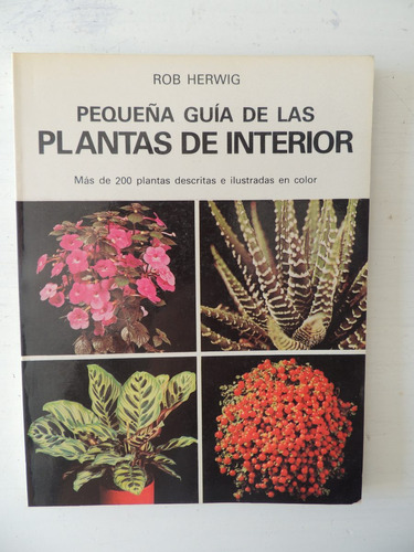 Guia De Las Plantas De Interior. Rob Herwig..