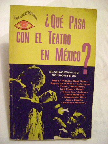 ¿qué Pasa Con El Teatro En México? - Novo, Piazza, Taibo Etc