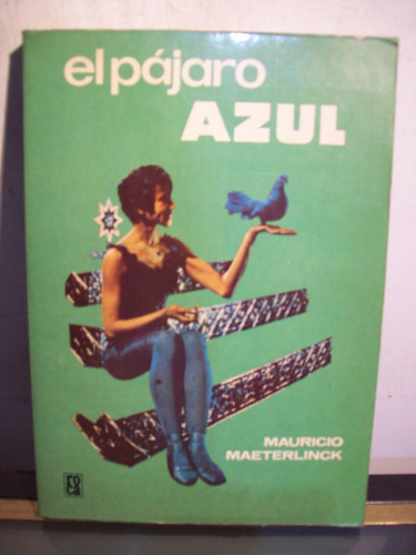 Adp El Pajaro Azul M. Maeterlinck / Ed Roca 1976 Mexico Df