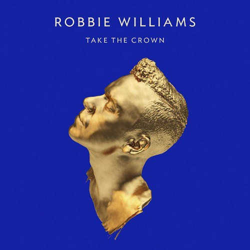 Robbie Williams -take The Crown- Cd Nuevo Y Sellado