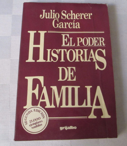 El Poder Historias De Familia / Julio Scherer García