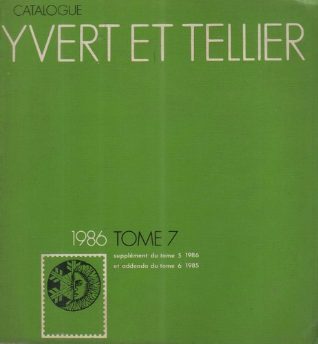 Catálogo Yvert Et Tellier 1986 Tome 7 - Suppléments