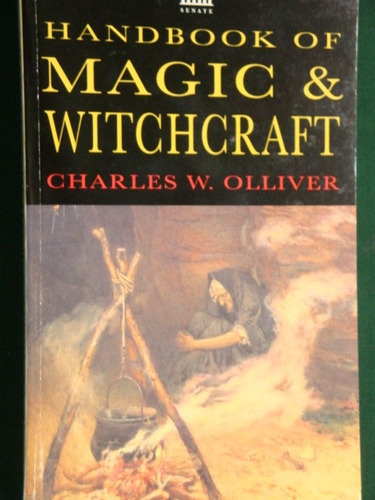 Magia -  Charles W. Olliver   Handbook Of Magic & Witchcraft