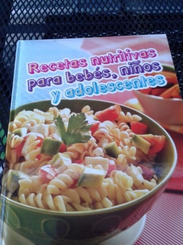 Recetas Nutritivas Para Bebes, Niños Y Adolescentes