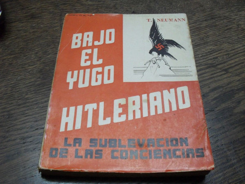 T. Neumann. Bajo El Yugo Hitleriano. 1939.