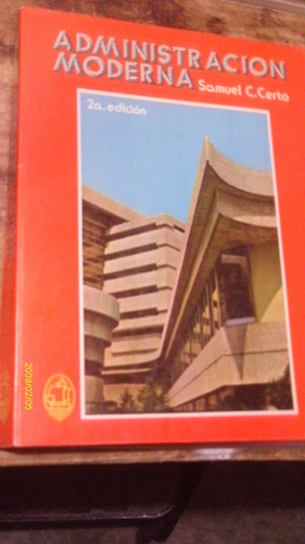 Administracion Moderna , Año 1984 , Samuel C. Certo