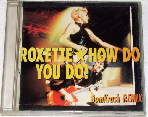Roxette How Do You Do Bomkrash Remix Cd Argentino / Kktus