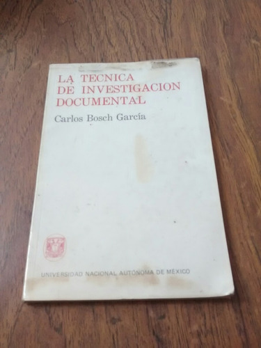 La Técnica De Investigación Documental - Carlos Bosch García