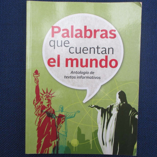 Palabras Que Cuentan El Mundo, Antologia De Textos Informati