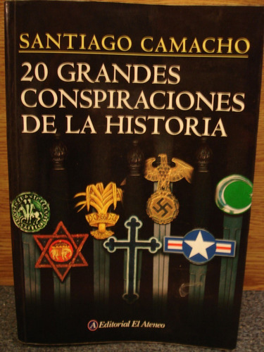 20 Grandes Conspiraciones De La Historia S. Camacho A