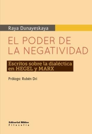 El Poder De La Negatividad Raya Dunayevskaya (bi)