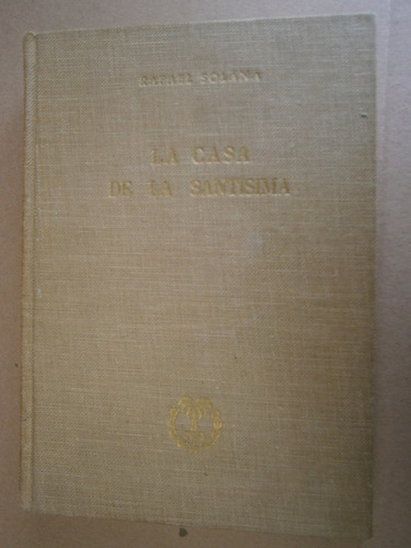 Rafael Solana La Casa De La Santisima 1a Edicion Autografo (Usado)