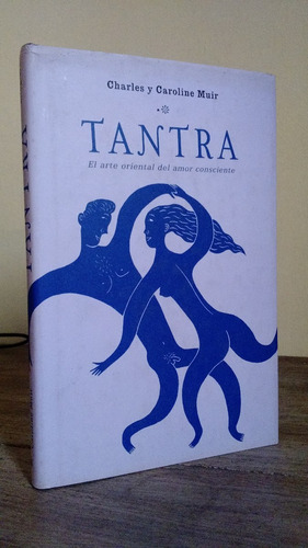 Charles Y Caroline Muir - Tantra. El Arte Oriental Del Amor