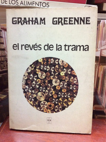 El Revés De La Trama - Graham Greenne - 1979 - Editorial Sur