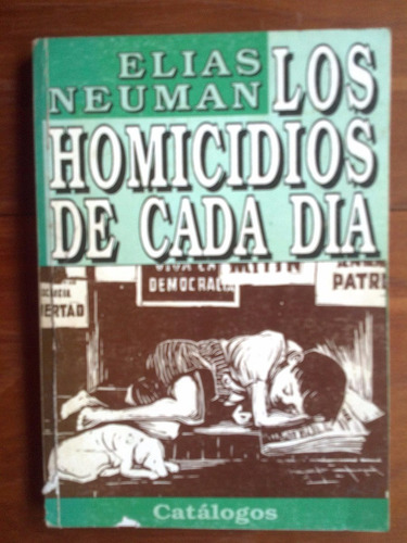 Los Homicidios De Cada Día. Elías Neuman Con Firma Del Autor
