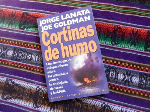 Jorge Lanata Joe Goldman Cortinas De Humo Amia Israel Nuevo