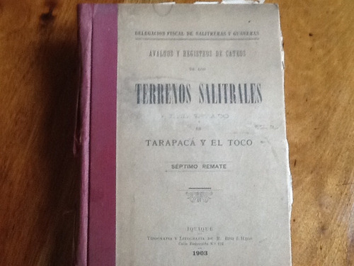 Terrenos Salitrales Tarapacá El Toco Avalúos Cateos 1903