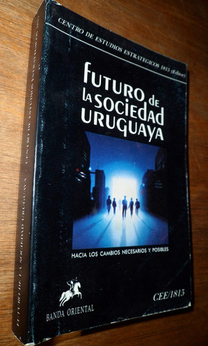 El Futuro De La Sociedad Uruguaya Centro Estudios 1815