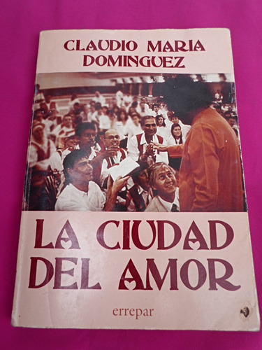 La Ciudad Del Amor - Claudio María Dominguez Autografiado