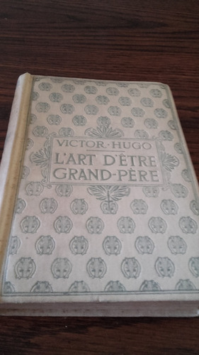 Libro En Frances L Art D Etre Grand-pere Victor Hugo