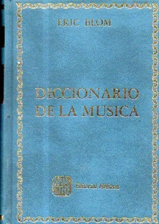 Diccionario De La Musica-eric Blom-editorial Heliasta