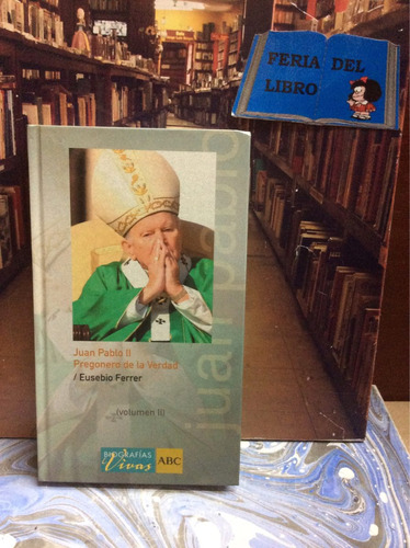 Juan Pablo Ii Pregonero La Verdad. Eusebio Ferrer. Volumen 2