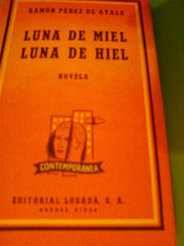 Libro... Luna De Miel Luna De Hiel..ramón Pérez De Ayala...