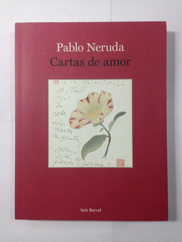 Cartas De Amor Pablo Neruda 1950 1973