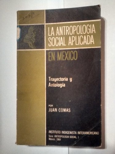 Juan Comas - La Antropología Social Aplicada En México