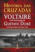História Das Cruzadas - Voltaire - Wagner Veneziani Costa