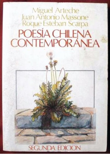 Arteche,massone,scarpa: Poesía Chilena Contemporánea