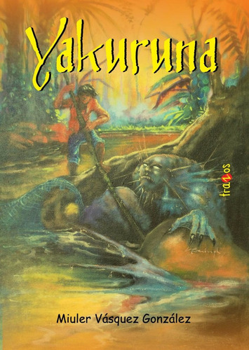 Yakuruna - Novela Amazónica