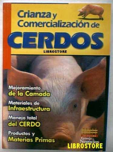 Cerdos Crianza Y Comercializacion