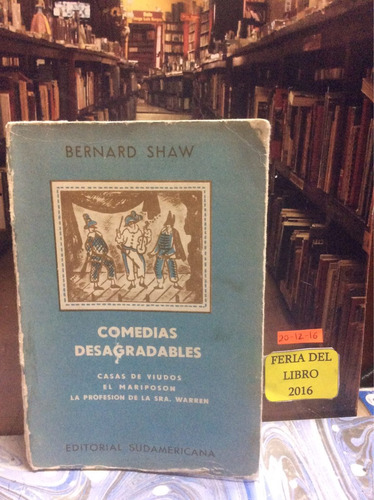 Comedias Desagradables - Bernard Shaw - Ed. Sudamericana.