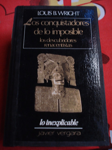 Los Conquistadores De Lo Imposible - Louis B. Wright