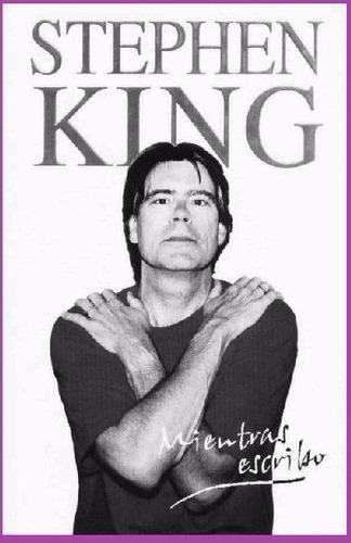 Stephen King - Mientras Escribo