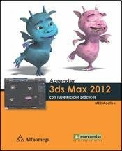 Libro Aprender 3ds Max 2012 Con 100 Ejercicios Practicos
