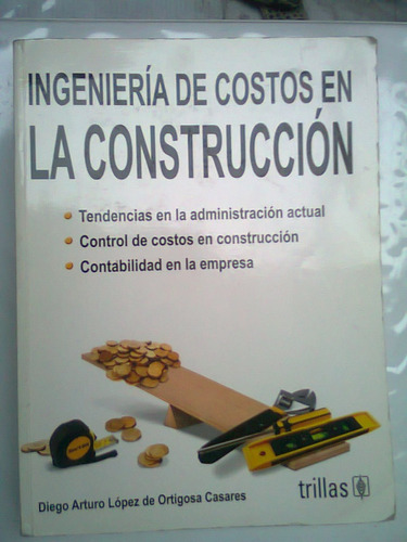 Libro Ingenieria De Costos En La Construcción Diego A Lopez