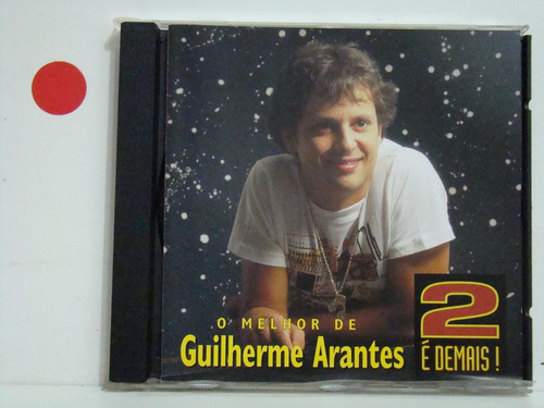 Cd - Guilherme Arantes - O Melhor De - 2 É Demais