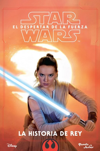 Star Wars: La Historia De Rey (novela Oficial)