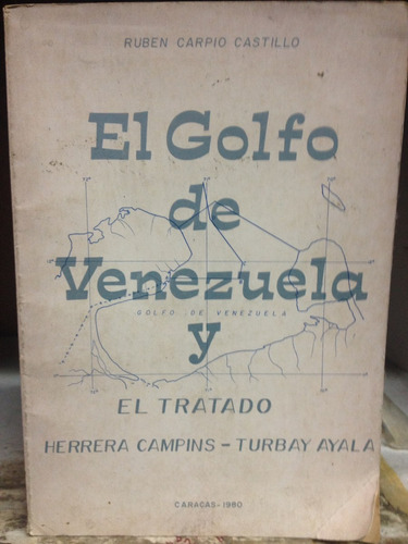 El Golfo De Venezuela Y El Tratado Herrera Campins- Turbay A