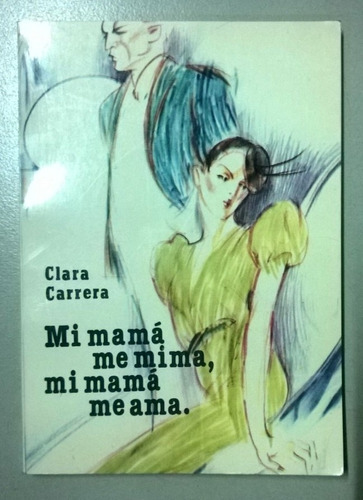 Mi Mama Me Mima Mi Mama Me Ama * Clara Carrera * Cuentos