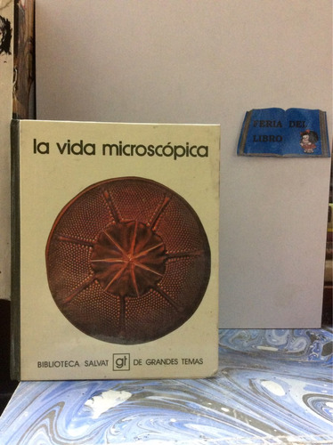 La Vida Microscópica. Biblioteca Salvat. Microbiología