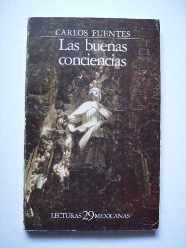 Las Buenas Conciencias - Carlos Fuentes 1984 Primera Edicion