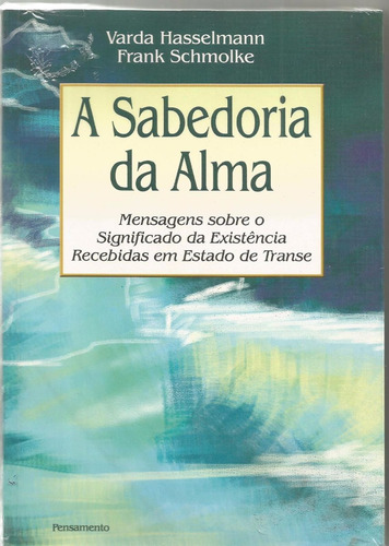 A Sabedoria Da Alma, De Varda Hasselmann & Frank Schm.