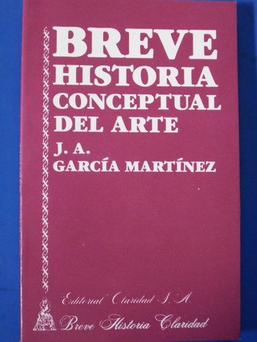 Breve Historia Conceptual Del Arte (nuevo) Garcia Martinez