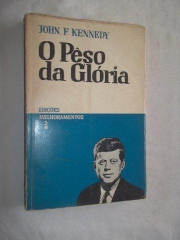 Livro - John F. Kennedy - O Peso Da Gloria